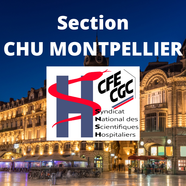 Ouverture d&rsquo;une nouvelle section SNSH CFE-CGC au CHU de Montpellier pour vous repr&eacute;senter au plus proche du terrain et de vos pr&eacute;occupations.